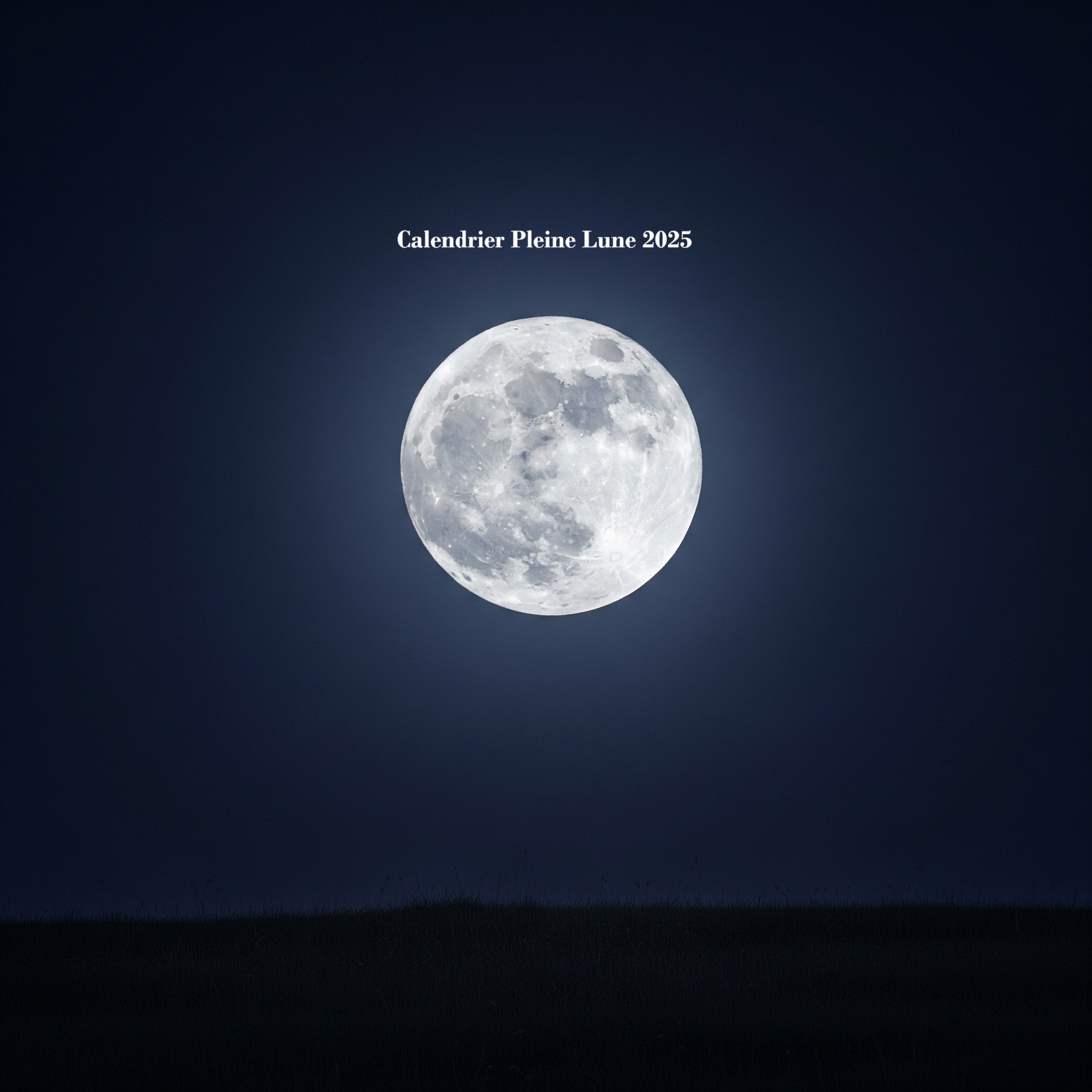Calendrier Pleine Lune pour l'année 2025